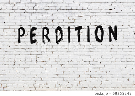 Inscription perdition painted on white brick wall 69255245