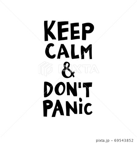 Keep calm and do not panic. Hand drawn ink lettering in modern scandinavian style about mental health. Isolated on white background. Vector stock illustration. Keep calm and do not panic. Hand drawn ink lettering in modern scandinavian style about mental health. Isolated on white background. Vector stock illustration. 69543852