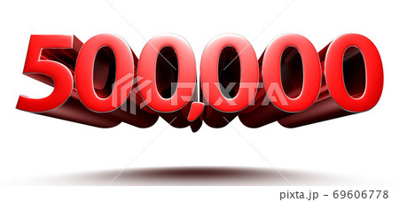 5 hundred thousand 3d. 5 hundred thousand 3d. 69606778