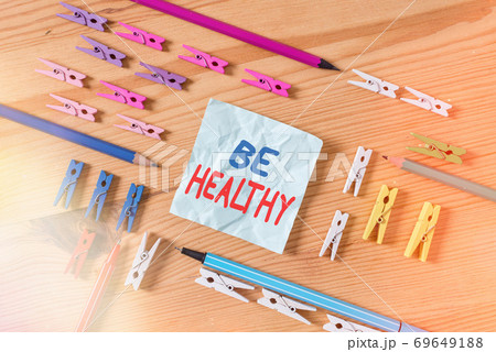 Word writing text Be Healthy. Business concept for 69649188