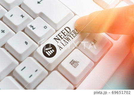 Conceptual hand writing showing Need A Lawyer 69651702