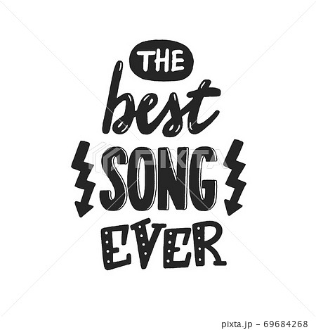 The best song ever phrase, hand-drawn vector lettering for favorite music, melomaniac hand written sign, label, banner, badge, sticker, design element for melomane and music lover.  69684268