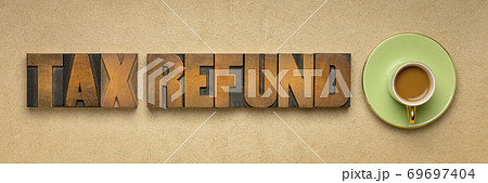 tax refund banner in letterpress wood type tax refund banner in letterpress wood type 69697404