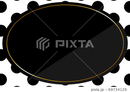 楕円形のフレーム ブラック&ゴールド 水玉模様の背景 楕円形のフレーム ブラック&ゴールド 水玉模様の背景 69734120