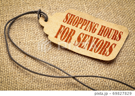 shopping hours for seniors - text on a price tag shopping hours for seniors - text on a price tag 69827829
