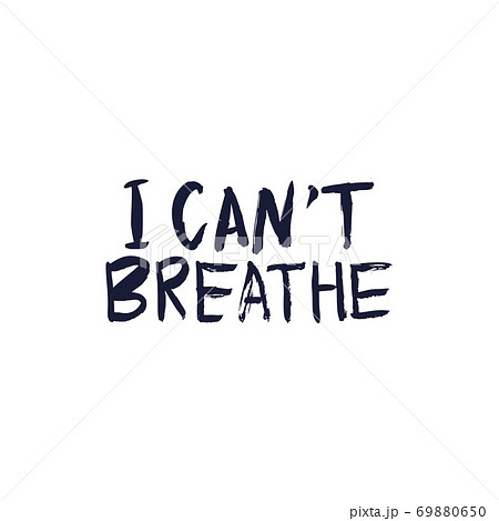 I cant breathe. Vector. 69880650