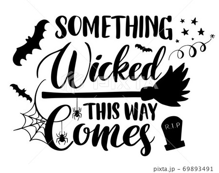 Something Wicked Comes This way 69893491