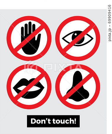 Don't touch sign hands, eyes, nose, mouth Don't touch sign hands, eyes, nose, mouth 69909416