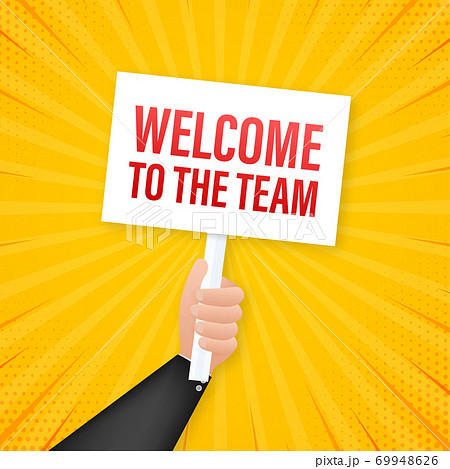 Welcome to the team written on speech bubble. Advertising sign. Vector stock illustration. 69948626