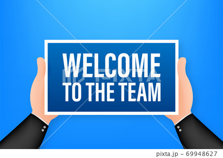 Welcome to the team. Cartoon poster with hand holding placard for banner design. Banner, Billboard design. Vector stock illustration. 69948627