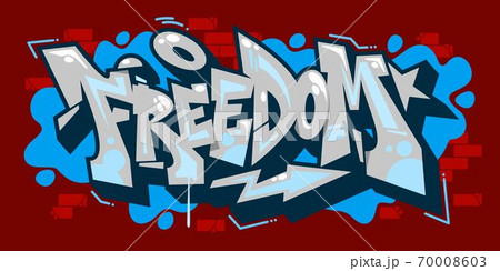 Abstract Word Freedom Graffiti Hip-Hop Style Font Lettering Vector Illustration Art Abstract Word Freedom Graffiti Hip-Hop Style Font Lettering Vector Illustration Art 70008603
