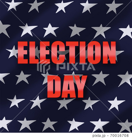 Election Day lettering on the background of the USA flag. on a blue background white stars 70016708