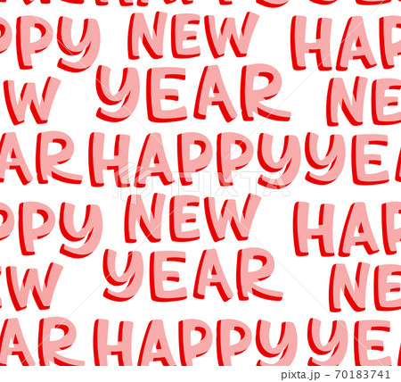 Happy New Year Vector Lettering Seamless Pattern. Layered transparent colorful hand-drawn greeting card. Vector illustration isolated on white Happy New Year Vector Lettering Seamless Pattern. Layered transparent colorful hand-drawn greeting card. Vector illustration isolated on white 70183741