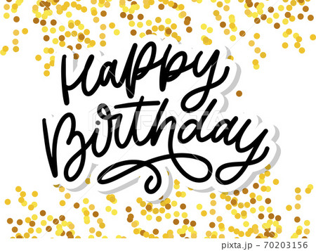 Happy Birthday letterin calligraphy brush vector typography text illustration 70203156