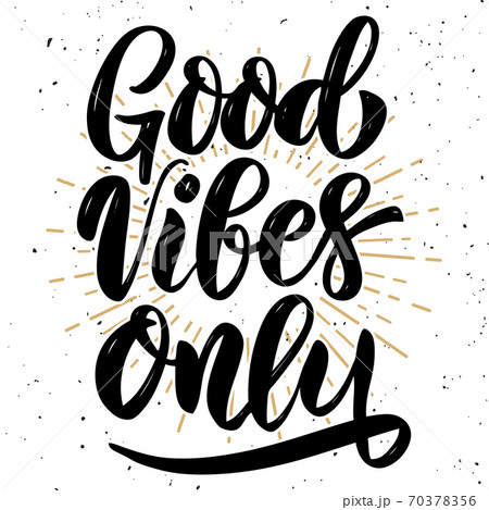 Good vibes only. Hand drawn motivation...のイラスト素材 [70378356] - PIXTA