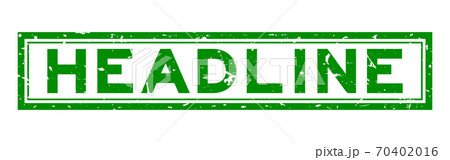 Grunge green headline word square rubber seal stamp on white background 70402016
