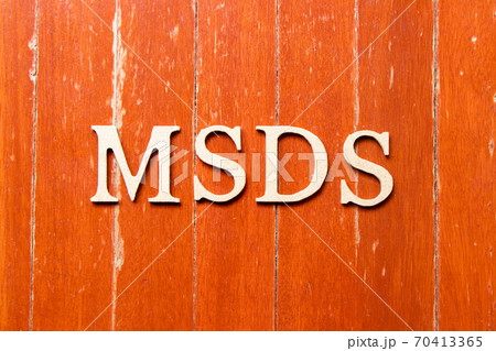 Alphabet letter in word MSDS (Abbreviation of material safety data sheet) on old red color wood plate background Alphabet letter in word MSDS (Abbreviation of material safety data sheet) on old red color wood plate background 70413365
