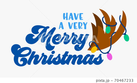 Have Very Merry Christmas Greeting Card with Deer Horns Wrapped with Lights Garland. Winter Congratulation with Reindeer Have Very Merry Christmas Greeting Card with Deer Horns Wrapped with Lights Garland. Winter Congratulation with Reindeer 70467233
