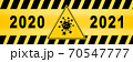 Inscription 2021 text Caution lines backgrounds Sign icon caution coronavirus Stop biology bacteria coronavirus 70547777