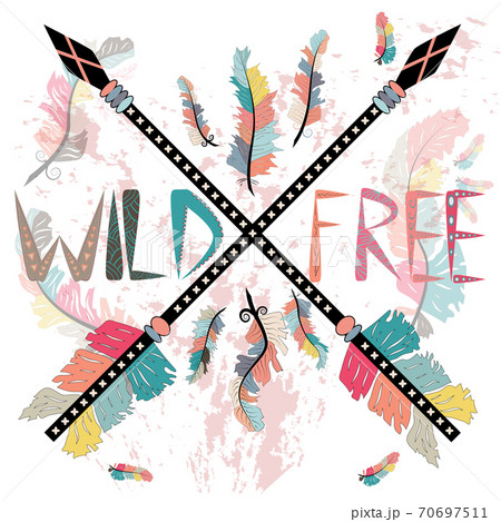 colorful illustration with crossed ethnic arrows, feathers and tribal ornament. Boho and hippie style. American indian motifs. Wild and Free poster. 70697511