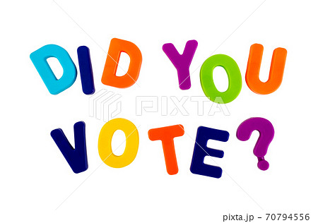 Text DID YOU VOTE? on a white background Text DID YOU VOTE? on a white background 70794556