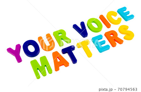 Text YOUR VOICE MATTERS on a white background 70794563