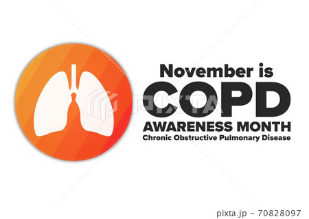National COPD Awareness Month. Chronic Obstructive Pulmonary Disease. November. Holiday concept National COPD Awareness Month. Chronic Obstructive Pulmonary Disease. November. Holiday concept 70828097