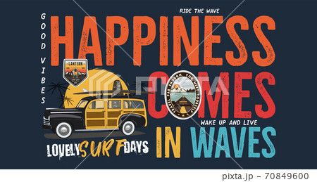 Camping surf badge design. Outdoor adventure logo with quote - Happiness Comes in Waves, for t shirt. Included retro surfing car and wanderlust patches. Unusual hipster style. Stock Camping surf badge design. Outdoor adventure logo with quote - Happiness Comes in Waves, for t shirt. Included retro surfing car and wanderlust patches. Unusual hipster style. Stock 70849600