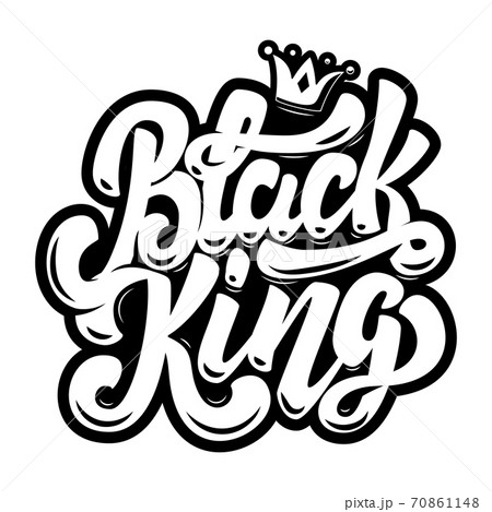Black King. Lettering phrase on white background. Design element for poster, card, print. Vector illustration 70861148