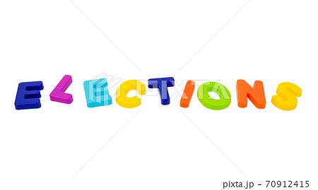 Text ELECTIONS on a white background. Text ELECTIONS on a white background. 70912415