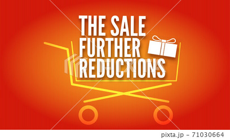 Sale, further reduction. Ad text on background of Sale, further reduction. Ad text on background of 71030664