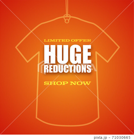 Huge reduction. Shop now. Ad text on background of Huge reduction. Shop now. Ad text on background of 71030665