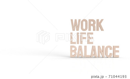 work life balance text  3d rendering. 71044193
