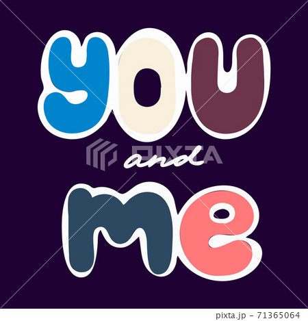 you and me. Hand-written inscription. Lettering for Valentine's Day 71365064