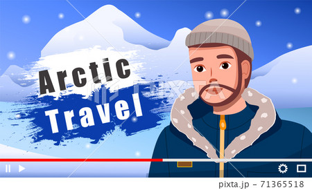 Traveler video blogger young man. Screensaver of video blog post about travel to Arctic Traveler video blogger young man. Screensaver of video blog post about travel to Arctic 71365518