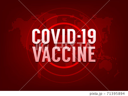 COVID-19 Vaccine world news concept. Coronavirus disease update. COVID-19 Vaccine world news concept. Coronavirus disease update. 71395894