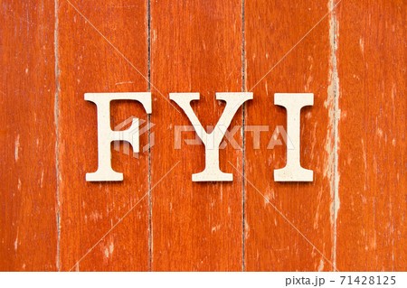 Alphabet letter in word FYI (Abbreviation of For your information) on old red color wood plate background Alphabet letter in word FYI (Abbreviation of For your information) on old red color wood plate background 71428125