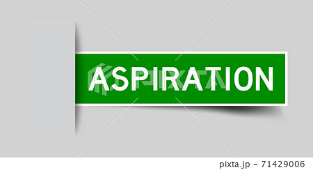 Inserted green color label sticker with word aspiration on gray background 71429006