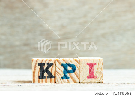 Alphabet letter block in word KPI (Abbreviation of key performance indicator) on wood background Alphabet letter block in word KPI (Abbreviation of key performance indicator) on wood background 71489962