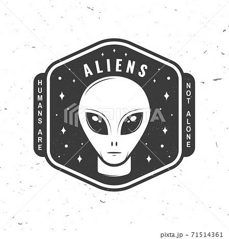Aliens. Humans are not alone. Vector illustration Concept for shirt, print, stamp, overlay or template. Vintage typography design with alien and the space silhouette. Aliens. Humans are not alone. Vector illustration Concept for shirt, print, stamp, overlay or template. Vintage typography design with alien and the space silhouette. 71514361