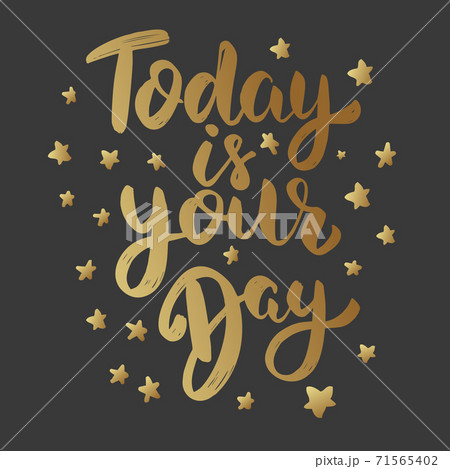Today is your day. Lettering phrase isolated on white background. Design element for poster, menu, banner. 71565402