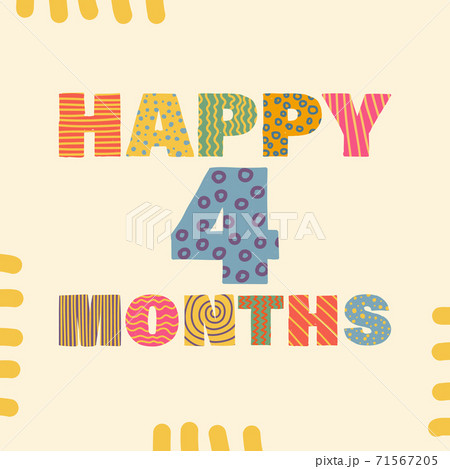 Happy 4 month. Congratulatory lettering children's style, cartoon. Vector flat illustration for the design of greeting cards, stickers, stamps. EPS 10 Happy 4 month. Congratulatory lettering children's style, cartoon. Vector flat illustration for the design of greeting cards, stickers, stamps. EPS 10 71567205