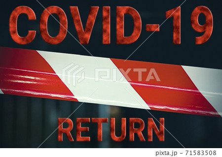 Covid-19 return. Red and white, striped protective tape protects the enclosed area. Coronavirus concept. 71583508