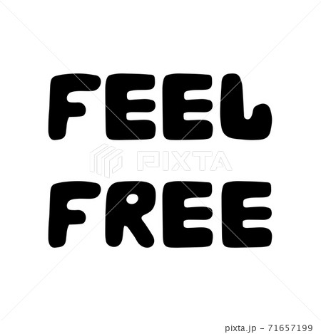 Feel free. Cute hand drawn bauble lettering. Isolated on white background. Vector stock illustration. Feel free. Cute hand drawn bauble lettering. Isolated on white background. Vector stock illustration. 71657199