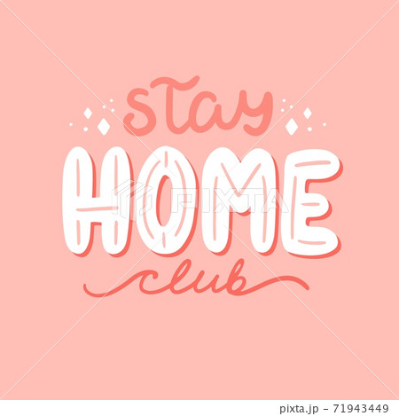 Stay home club. Hand drawn lettering vector illustration Stay home club. Hand drawn lettering vector illustration 71943449