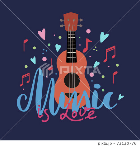 Music is love. Original lettering with ukulele, hearts and musical notes on a dark background. Hobby and interest. Vector illustration with calligraphic quote Music is love. Original lettering with ukulele, hearts and musical notes on a dark background. Hobby and interest. Vector illustration with calligraphic quote 72120776