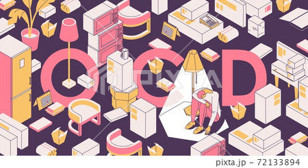 OCD large lettering with sad man suffering from obsessive compulsive disorder and collecting things. Concept isometric illustration about mental health and depression OCD large lettering with sad man suffering from obsessive compulsive disorder and collecting things. Concept isometric illustration about mental health and depression 72133894