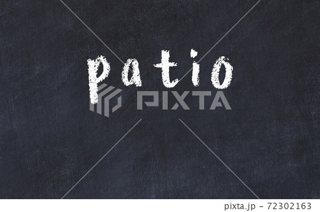 Black chalkboard with inscription patio on in Black chalkboard with inscription patio on in 72302163