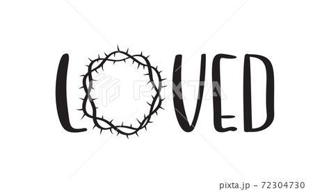 Loved, Hand written vector calligraphy lettering text with crown of thorns. Christianity concept word for design. Typography poster, greeting card 72304730
