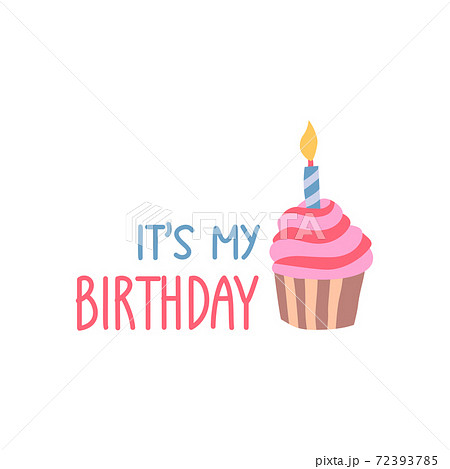 It's My Birthday! Celebrate Your Birthday in Style for poster, card and more. Vector 72393785